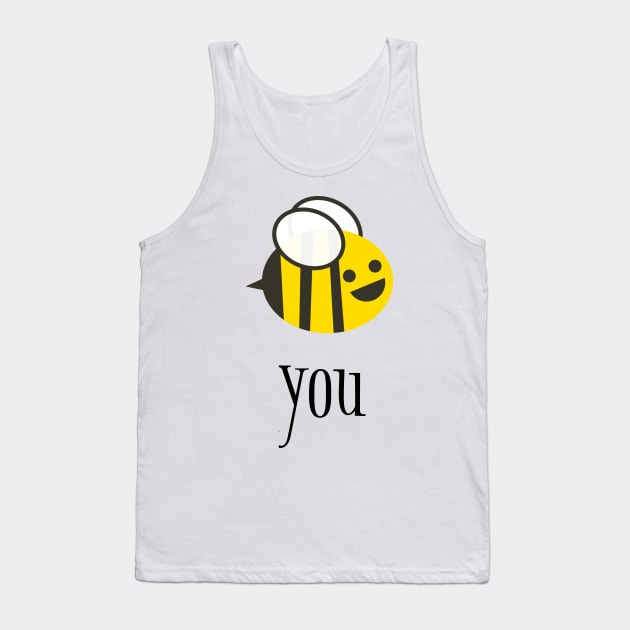 Bee You Be Yourself Unique Self-Esteem Shine Your Light Tank Top by twizzler3b